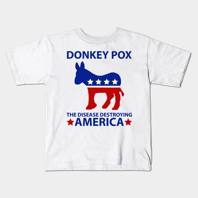 Donkey Pox The Disease Destroying America Kids T-Shirt by Barang Alus